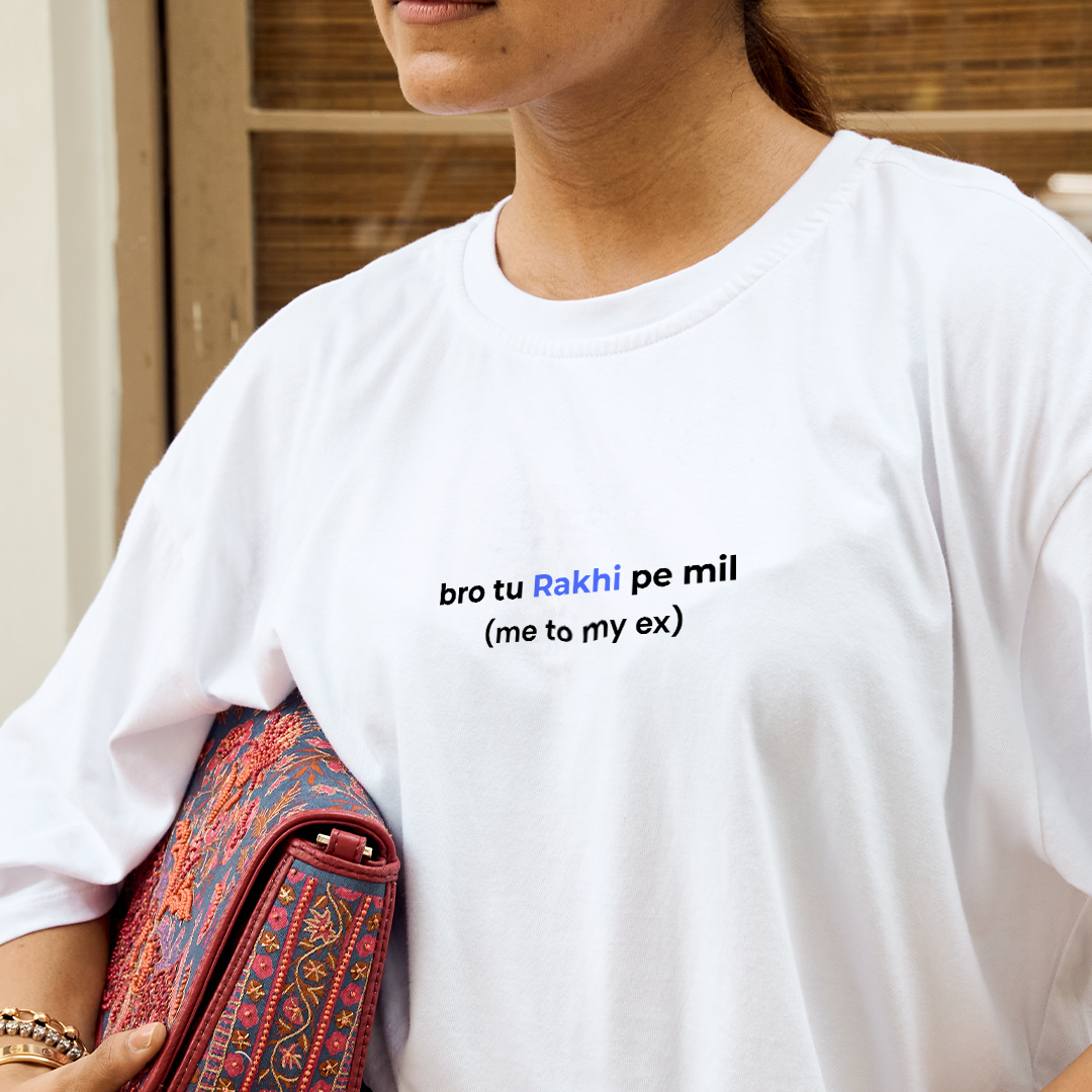 Bro tu Rakhi pe mil  (Oversized Tshirt)