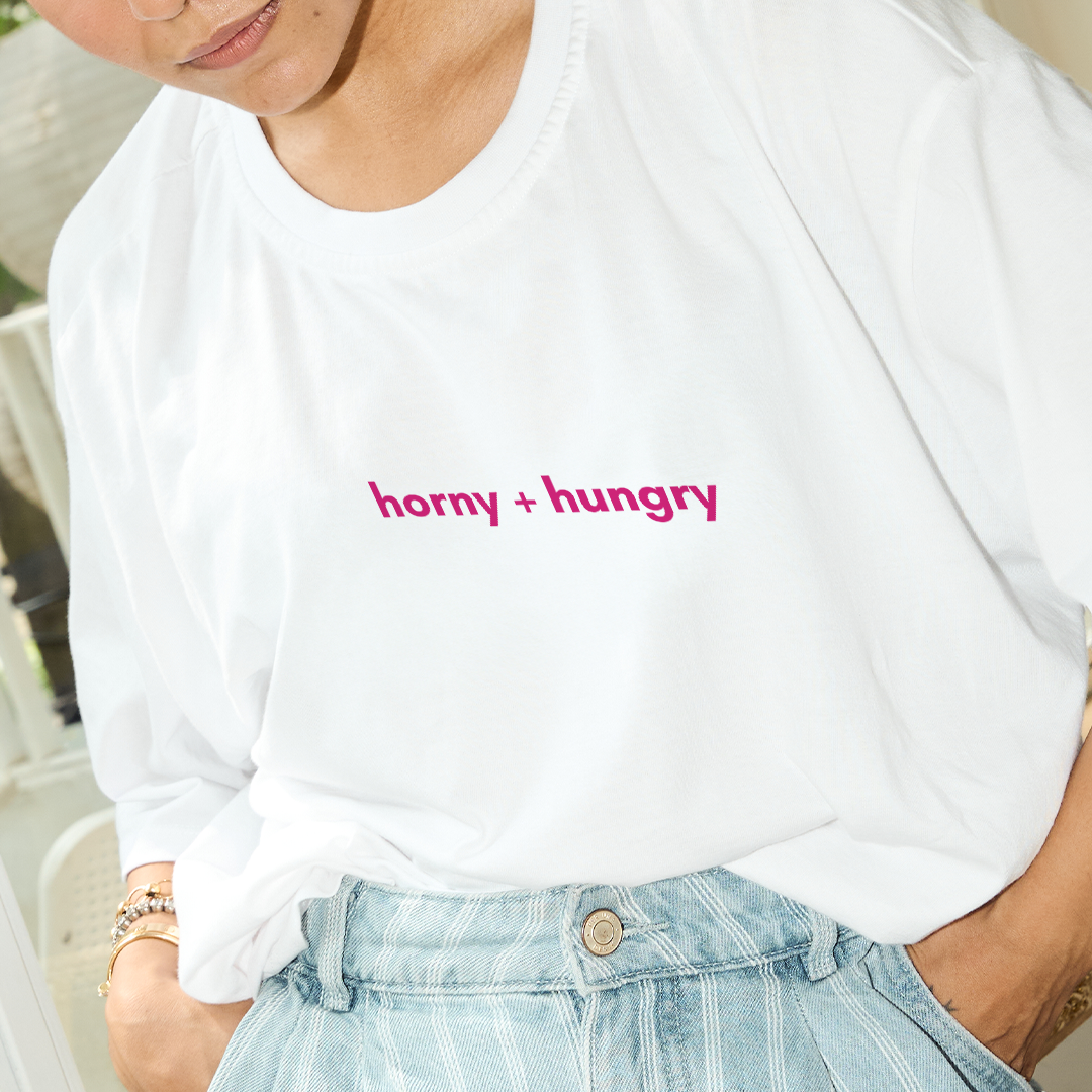 Horny + Hungry  (Oversized Tshirt)